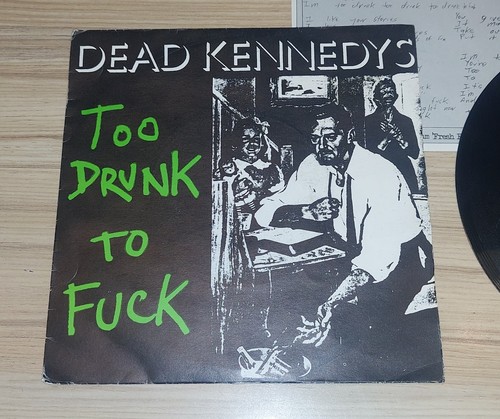 Dead kennedys too drunk - drunk, to