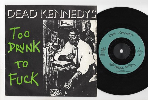 Dead kennedys too drunk - kennedys, *