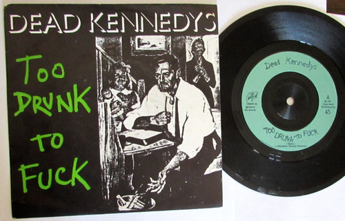 Dead kennedys too drunk to - dead,