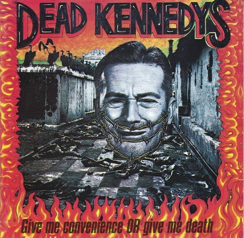 Dead kennedys give me - dead,