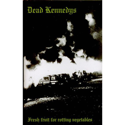 Dead kennedys fresh fruit - dead,