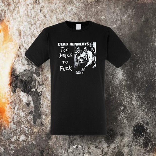 Dead kennedys too drunk - too, to
